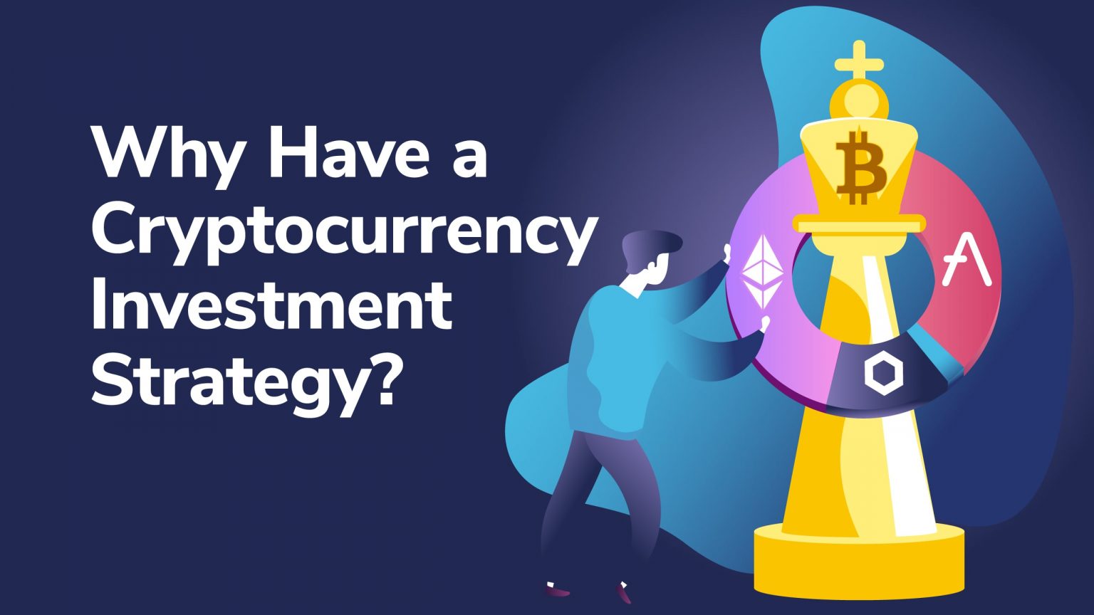 Why You Should Have A Cryptocurrency Investment Strategy Moralis Academy 