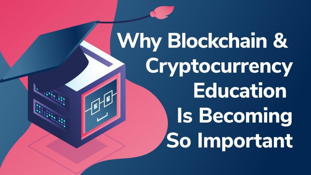 9 Reasons Why Crypto And Blockchain Education Is Becoming So Important ...