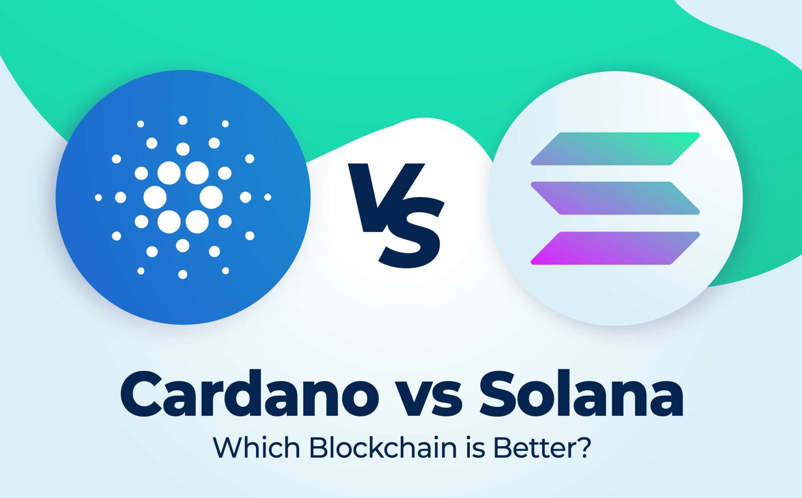 Cardano Or Solana: Which Is The Better Blockchain?