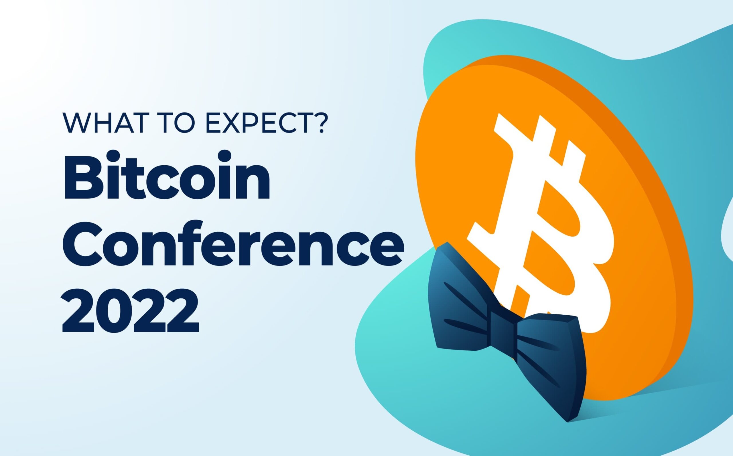 What To Expect From The Bitcoin Conference 2022?