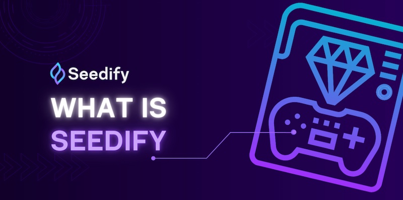 What Is Seedify?