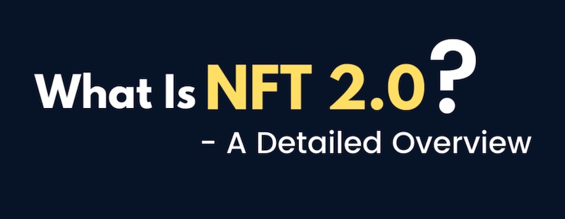 What Is NFT 2.0