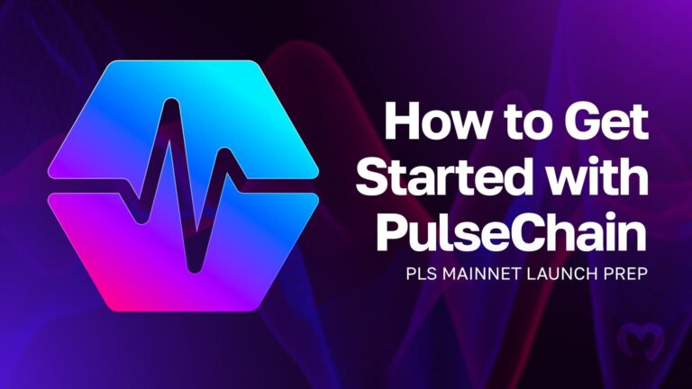 How to Get Started with PulseChain - PLS Mainnet Launch Prep