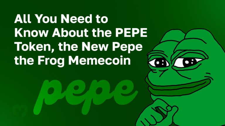 All You Need to Know About the PEPE Token, the New Pepe the Frog Memecoin