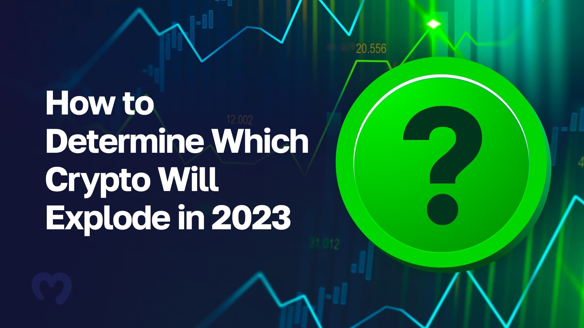 How to Determine Which Crypto Will Explode in 2023