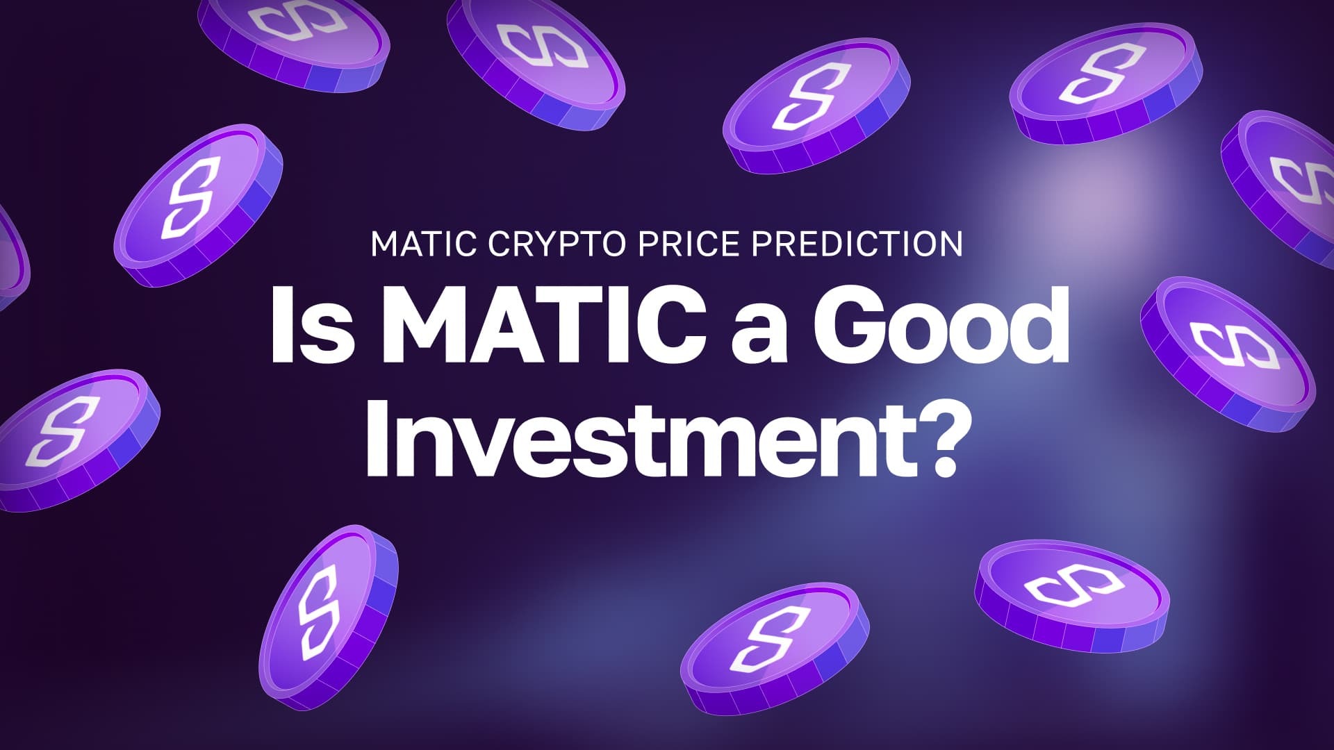MATIC Crypto Price Prediction - Is MATIC a Good Investment?