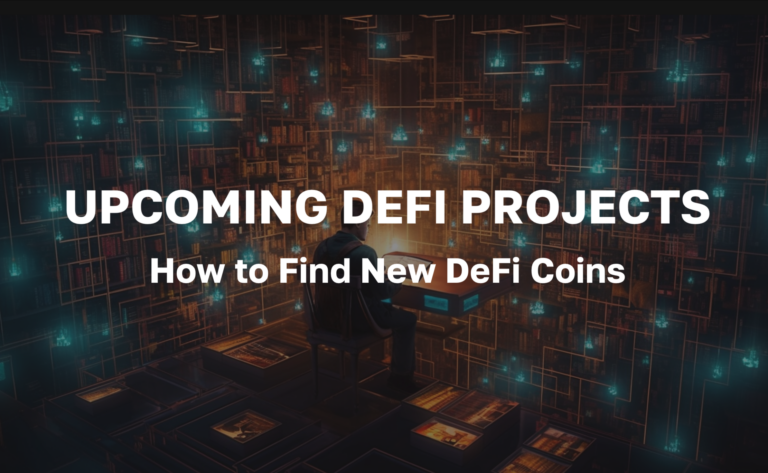 Upcoming DeFi Projects - How to Find New DeFi Coins