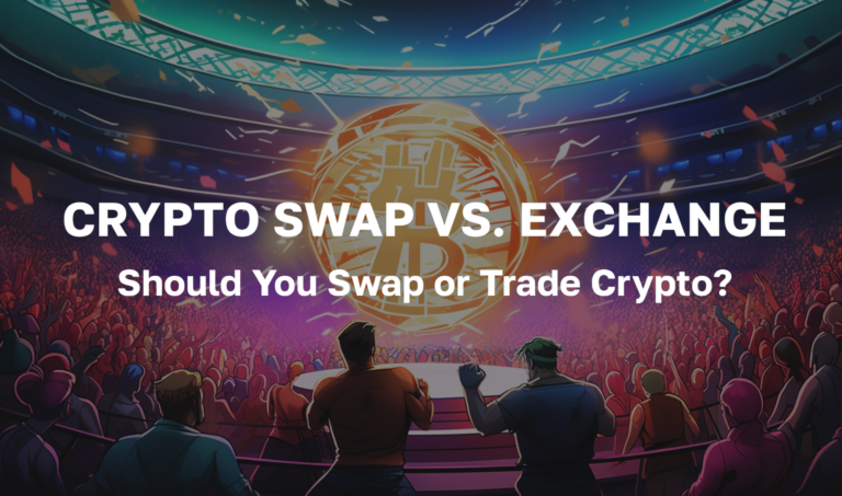 Crypto Swap vs. Exchange - Should You Trade or Swap Crypto?