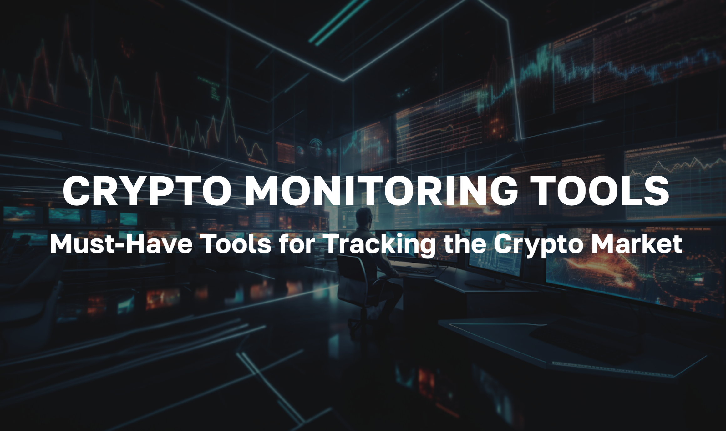Must-Have Crypto Monitoring Tools for Tracking the Crypto Market