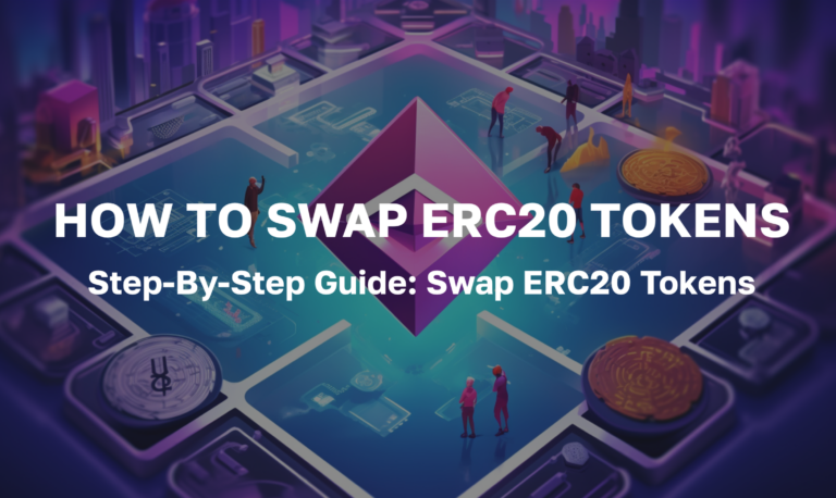 Step-By-Step Guide/ How to Swap ERC20 Tokens