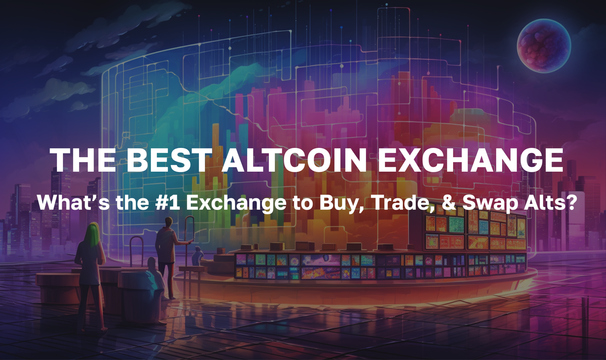 What is the Best Altcoin Exchange to Buy, Trade, and Swap Alts