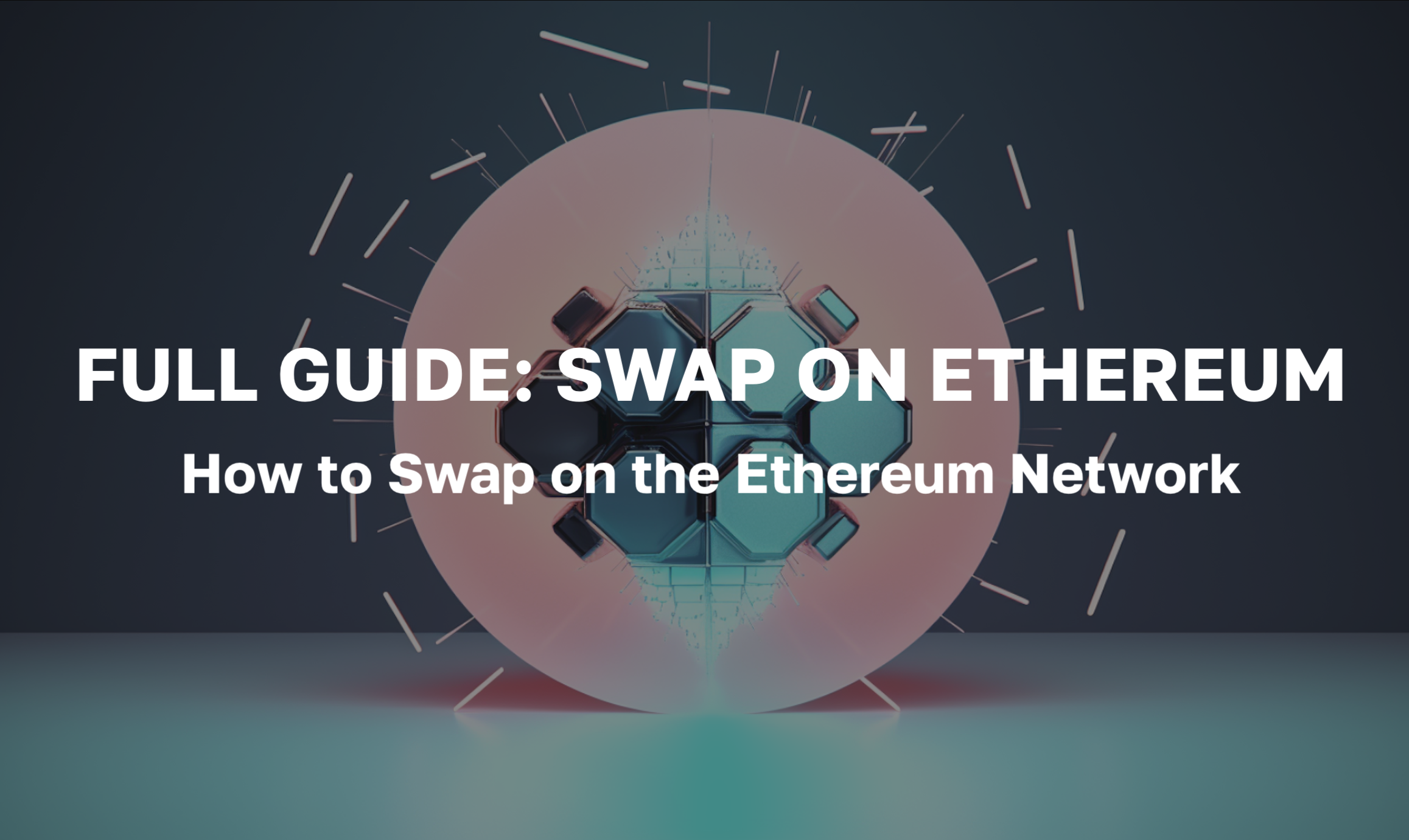 Full Guide/ How to Swap on the Ethereum Network