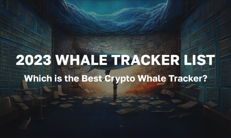 Ultimate 2023 List/ Which is the Best Crypto Whale Tracker?