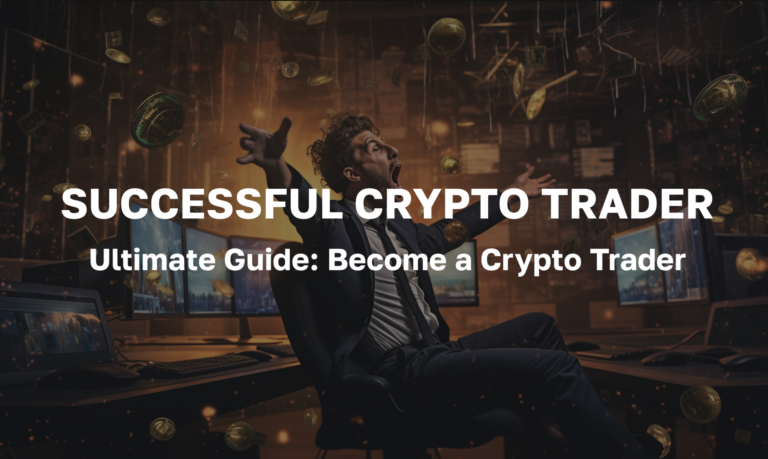 Ultimate Guide/ How to Become a Successful Crypto Trader