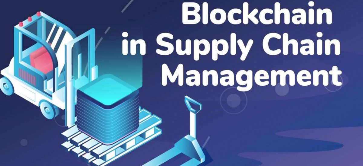 Blockchain In Supply Chain Management: 7 Projects Working Toward A Decentralized Future