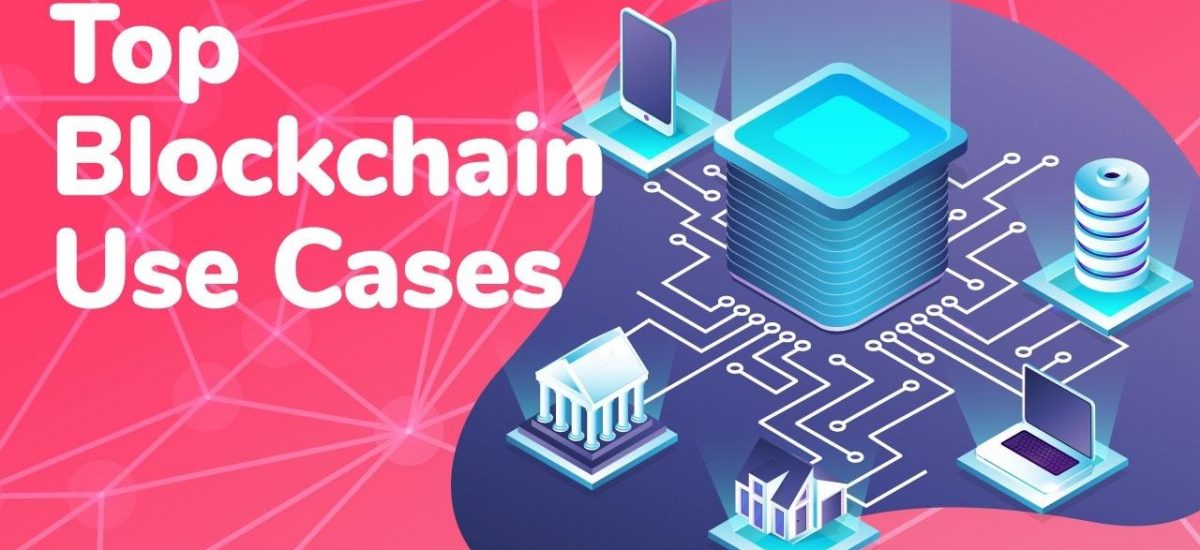 Blockchain Technology in Practice: Top 10 Blockchain Use Cases