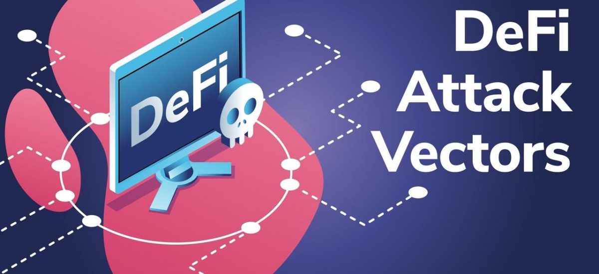 DeFi Deep Dive - Explaining DeFi Attack Vectors and Prevention