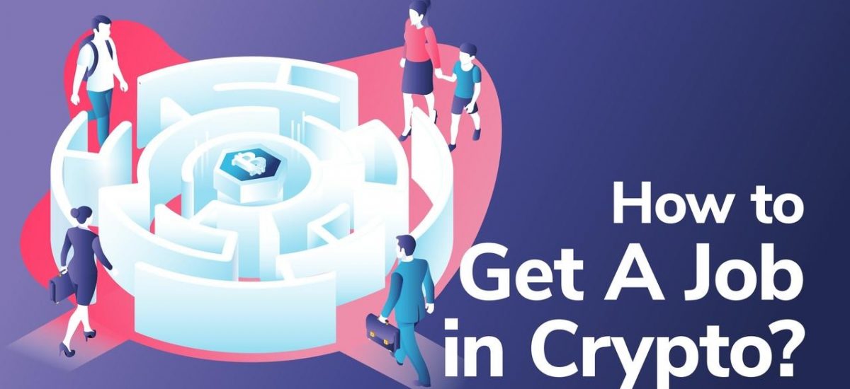 How to Get a Job in Crypto: Career Guide