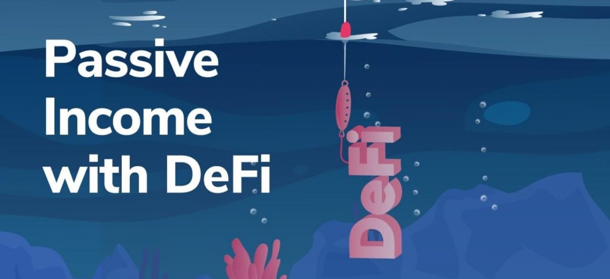 How to Earn A Passive Income With DeFi