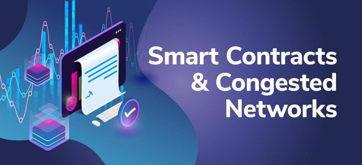 Solving Smart Contracts and Congested Networks
