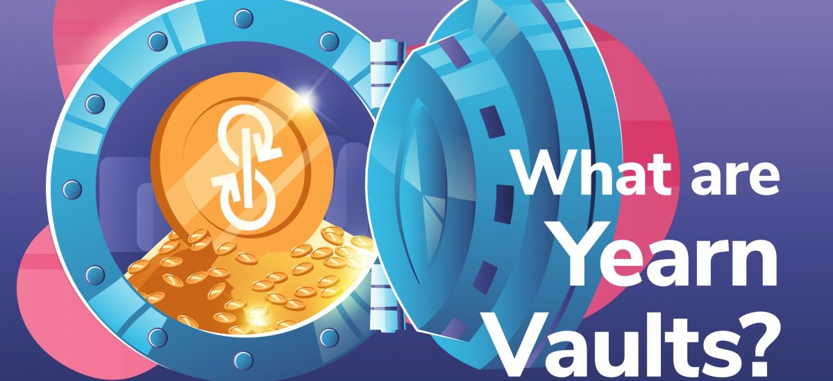 Yearn.Finance - What Are Yearn Vaults?